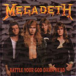 Megadeth : Rattle Your God Damn Head
